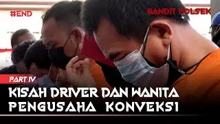 AKHIR PELARIAN WANITA PENGUSAHA KONVEKSI | END | @BanditPolsek