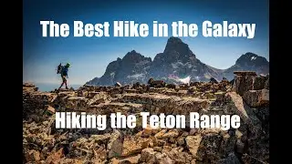The Best Alpine Hike in the Galaxy - Teton Canyon to Teton Pass on the Teton Crest Trail