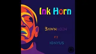 Bawnagen - Inkhorn (Tattoo) ft Ignyus