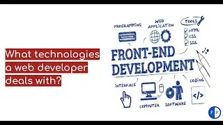 How one can become a web developer? What a web developer deals with? Web Technologies