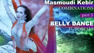 Belly Dance Tutorials / Masmoudi Kebir / Part 3