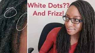 White Dots on Locs & Frizzy Locs