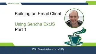Sencha Cafe!  Building an Email Client from Scratch - Part 1