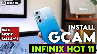 TERBARU 🔥 CARA PASANG GCAM MODE MALAM INFINIX HOT 11 - INSTALL GCAM INFINIX HOT 11