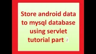how to update data in mysql using android and servlet tutorial part 2