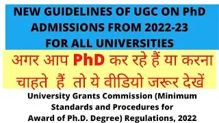 NEW GUIDELINES OF UGC ON PhD ADMISSIONS FROM 2022-23 FOR ALL UNIVERSITY UGC DRAFT ON P.hD ADMISSION