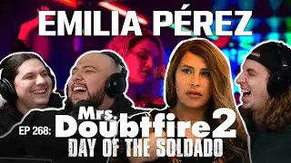 268. Emilia Perez | Mrs. Doubtfire 2