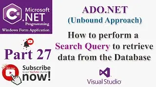 C# Part 27: ADO.NET | Unbound - How to perform a search query to retrieve data from the database