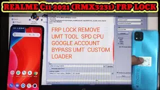 Realme C11 2021 RMX3231 FRP Lock Remove Umt Tool  SPD CPU  Google account bypass UMT  custom loader