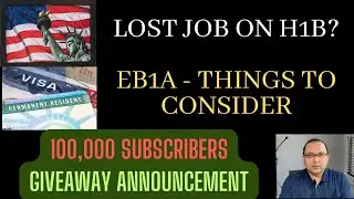 Lay off on H1B - Options, EB1A considerations, **100K milestone Giveaway**