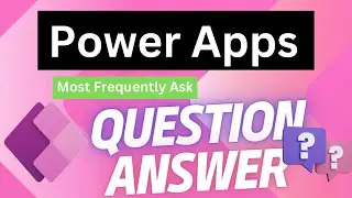Power Apps Interview Questions on Canvas