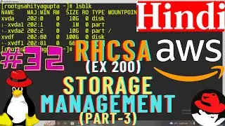 Storage Management in Linux PART-3 | RHCSA| Part-32 | Practice in RHEL8 on AWS| Hindi | System Admin