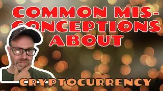 How cryptocurrency works: Common misconceptions