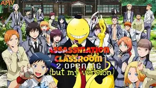 Assassination classroom-2 opening (but my version) AMV/Jiriki Hongan Revolution