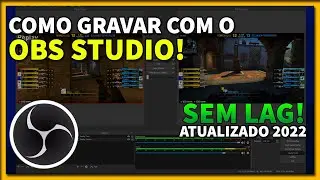 ⚙️Como Gravar Videos no OBS Studio │2022 Atualizado│ SEM LAG!