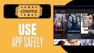 How To Use Cinema HD App Safely