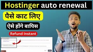 Hostinger auto renewal refund || hostinger auto renewal cancel || Hostinger refund process