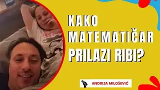 Kako MATEMATIČAR prilazi RIBI | ANDRIJA MILOŠEVIĆ VIC