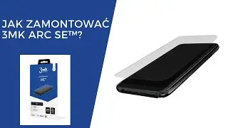 Jak nakleić folie 3mk ARC SE ™? Instrukcja elastyczna folia na telefon