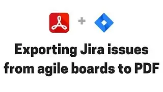 Exporting Jira issues from agile boards to PDF