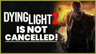 Where is Dying Light 2? Dying Light 2 is NOT Cancelled | It is Coming! – (Dying Light 2 News)