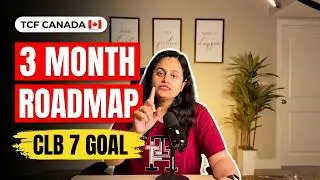 TCF Canada Exam Prep Roadmap:  3 Months Roadmap