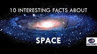 10 Amazing Facts About Space