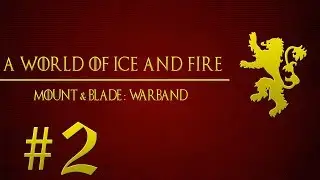 Let's Play Mount & Blade: Warband - A World of Ice and Fire - Second Chance