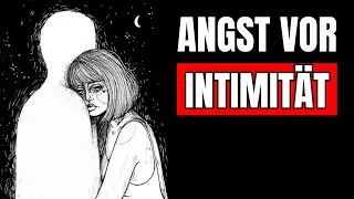 Angst vor Intimität?