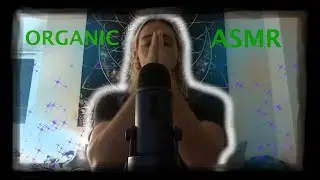 Organic ASMR | Hand Sounds, Mouth Sounds, Musical ASMR, and a Bit More!