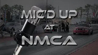 Mic'd Up at NMCA