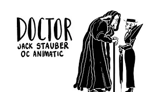 doctor - jack stauber - oc animatic