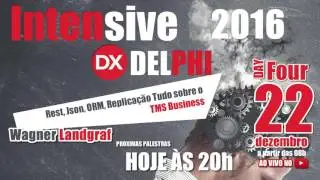 Intensive Delphi 2016 - 22/12 - Dia 04 Noite