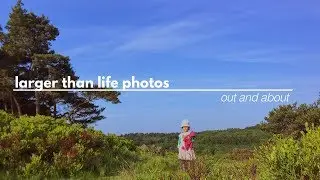 How to make your photos look LARGER than LIFE