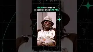 Gazo parle de sa rencontre avec Skepta 😱😱😱