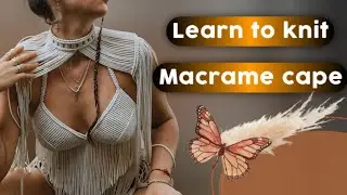 Knit a Makrome cape in 4 minutes!  |  Complete tutorial for beginners