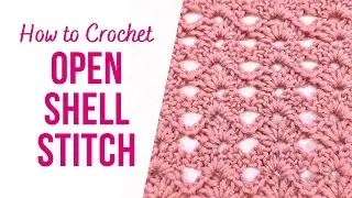 How to Crochet Open Shell Stitch | FOR ABSOLUTE BEGINNERS