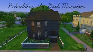 Rebuilding the Goth Mansion! | Using Base Game & Vampires | Ophelia Villa | Sims 4 World Makeover