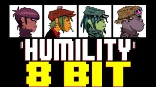 Humility (2023) [8 Bit Tribute to Gorillaz] - 8 Bit Universe