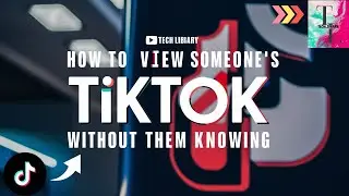 how to view someone's TikTok story without them knowing