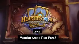 Hearthstone .exe -  Warrior Arena Run Pt2