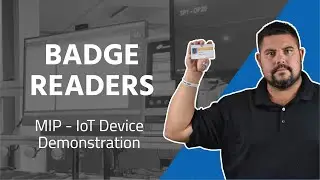 MIP: IoT Device Demonstration - Badge Readers & Biometrics