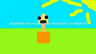 skibiibi box remasdtrd remastered rematrd (real 100% no clickbait)