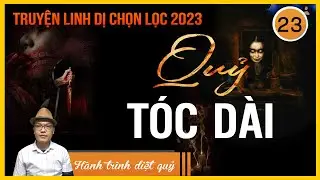 Truyện ma | Quỷ tóc dài tập 23 | Truyện ma linh dị | MC Tuấn Anh