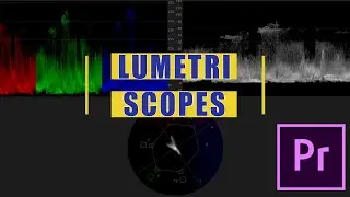 Learn Color Grading in Premiere | Lumetri Scopes Explained | Color Correction & Grading Tutorial