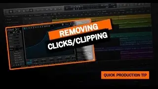 Quick Production Tip #1: Removing Clicks/Clipping