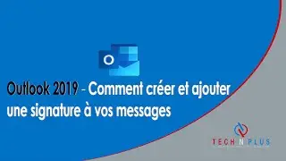 Outlook 2019 - Créer et ajouter une signature à des messages