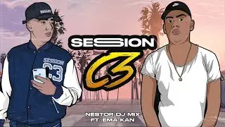 EMA KAN | SESSION C3  - NESTOR DJ MIX