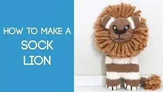 How to Make a Sock Lion