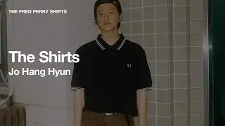 The Fred Perry Shirt : The Shirts - Jo Hang Hyun